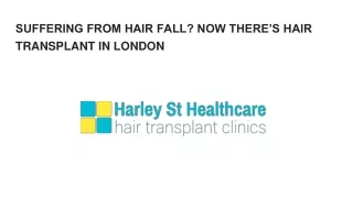 SUFFERING FROM HAIR FALL? NOW THERE’S HAIR TRANSPLANT IN LONDON
