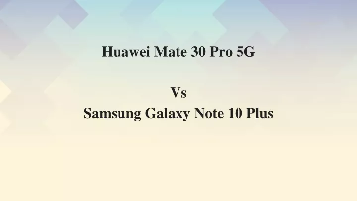 huawei mate 30 pro 5g vs samsung galaxy note 10 plus