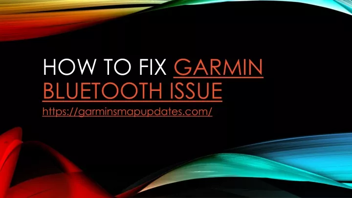 how to fix garmin bluetooth issue