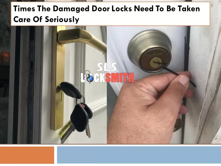 times the damaged door locks need to be taken