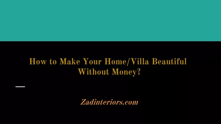 how to make your home villa beautiful without money