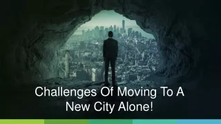 Difficulties You Face While Moving To A New City