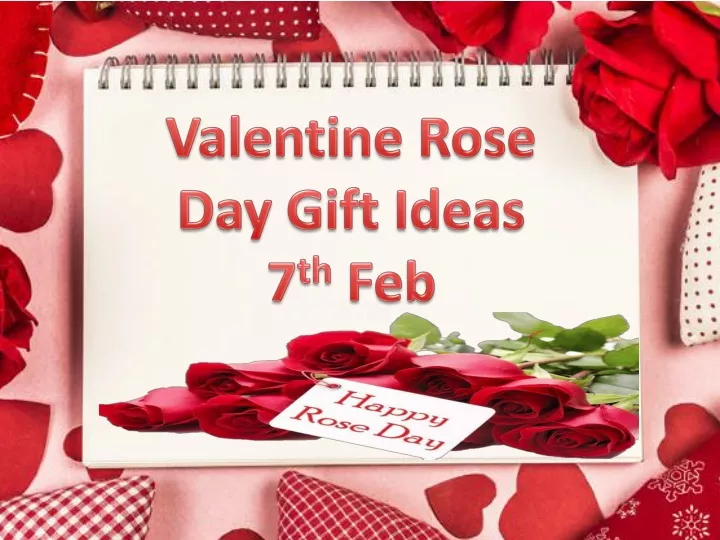 valentine rose day gift ideas 7 th feb