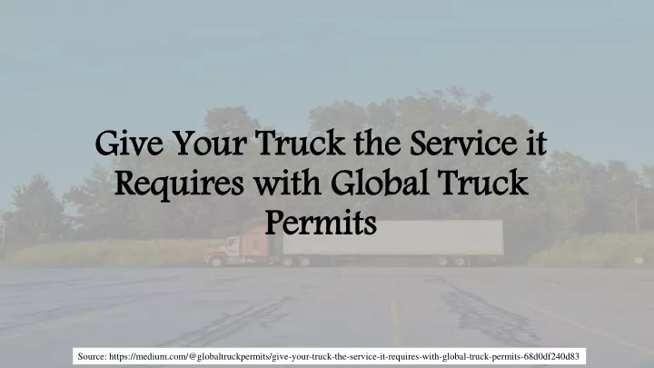 give your truck the service it requires with global truck permits