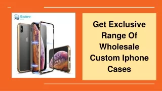 Get Exclusive Range Of Wholesale Custom Iphone Cases