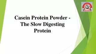 Casein Protein Powder - The Slow Digesting Protein