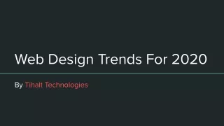 Web Design Trends For 2020 - Tihalt Technologies