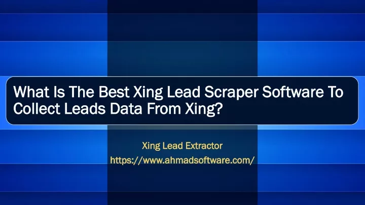 what is the best xing lead scraper software