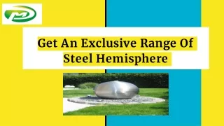 Get An Exclusive Range Of Steel Hemisphere