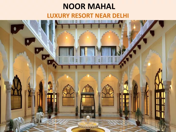 noor mahal luxury resort near delhi