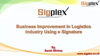 Business Improvement In Logistics Industry Using e Signature | Sigplex