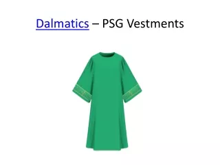 Dalmatic vestments - PSG Vestments