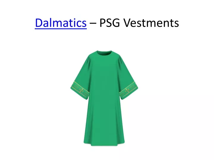 dalmatics psg vestments