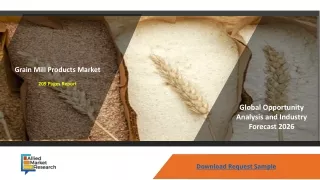 Grain Mill Products Market to Exhibit Increased Demand in the Coming Years