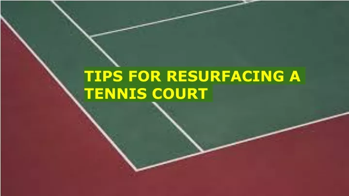 tips for resurfacing a tennis court