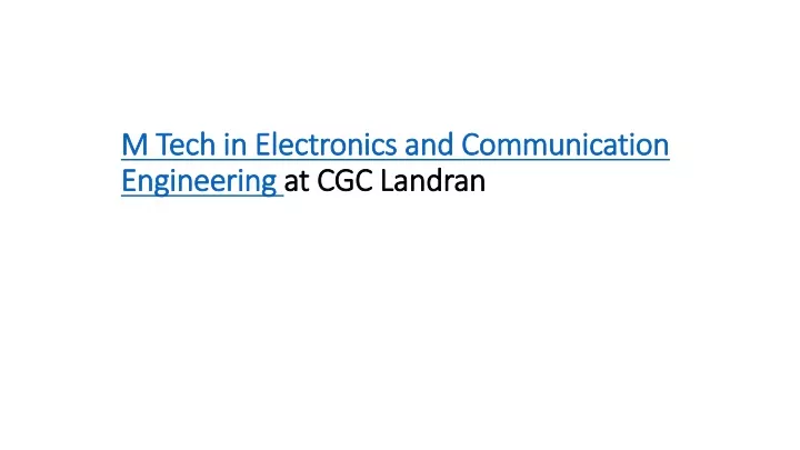 m tech in electronics and communication engineering at cgc landran