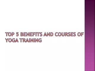 Top 5 Benefits and Courses of Yoga Training