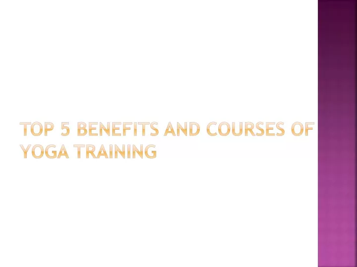 top 5 benefits and courses of yoga training