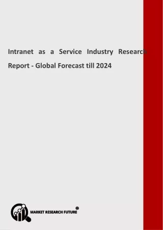 Intranet as a Service Industry Review, In-Depth Analysis, Research, Forecast to 2024