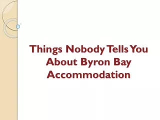 Things Nobody Tells You About Byron Bay Accommodation