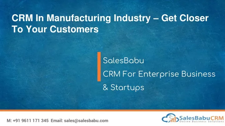 crm in manufacturing industry get closer to your