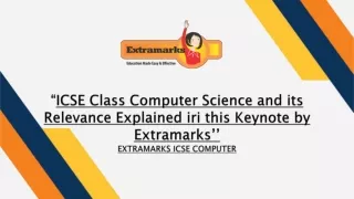 ICSE Class Computer Science and its Relevance Explained iri this Keynote by Extramarks