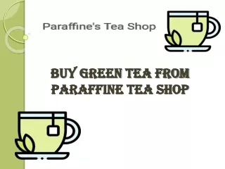 Buy Green Tea From Paraffine Tea Shop