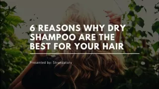 6 Reasons Why Dry Shampoos Are The Best