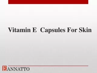 Vitamin E  Capsules For Skin