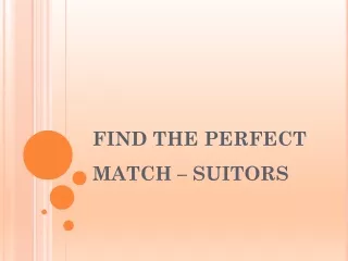 FIND THE PERFECT MATCH – SUITORS