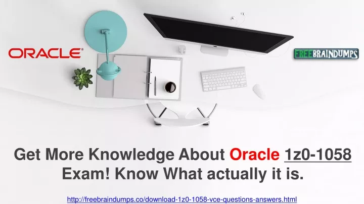 get more knowledge about oracle 1z0 1058 exam