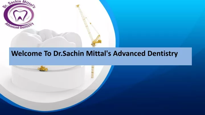 welcome to dr sachin mittal s advanced dentistry