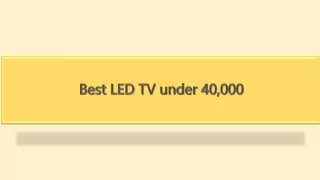 Best LED TV under 40,000
