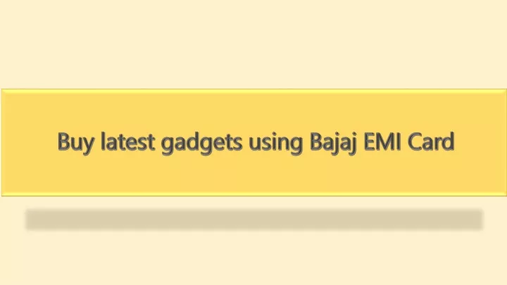 buy latest gadgets using bajaj emi card
