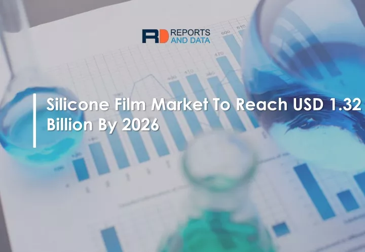 silicone film market to reach usd 1 32 billion