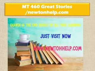 MT 460 Great Stories /newtonhelp.com