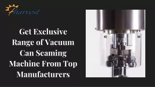 Get Exclusive Range of Vacuum Can Seaming Machine From Top Manufacturers