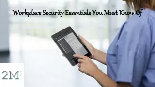 Workplace Security Essentials You Must Know- 2MCCTV