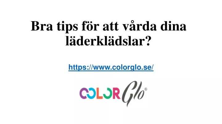 bra tips f r att v rda dina l derkl dslar