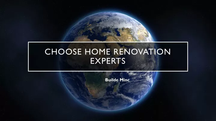 choose home renovation experts