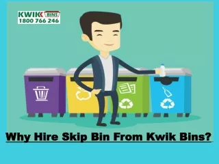 Why Hire Skip Bin From Kwik Bins?