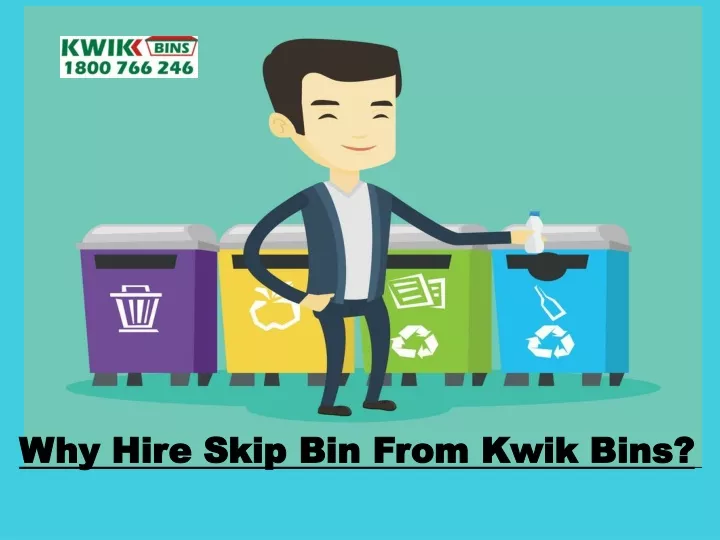 why hire skip bin from why hire skip bin from kwik