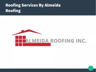 Services Provided By Almeida Roofing Inc.