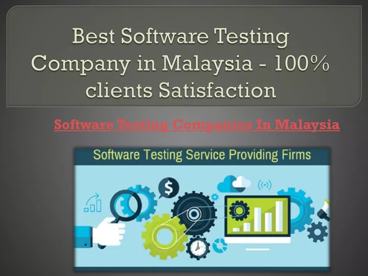 best software testing company in malaysia 100 clients satisfaction