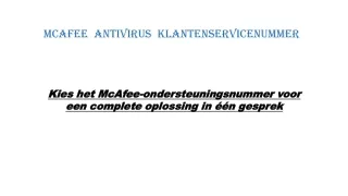 Kies het McAfee-ondersteuningsnummer voor een complete oplossing in één gesprek