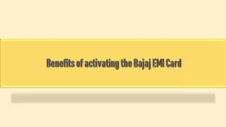 Benefits of activating the Bajaj EMI Card