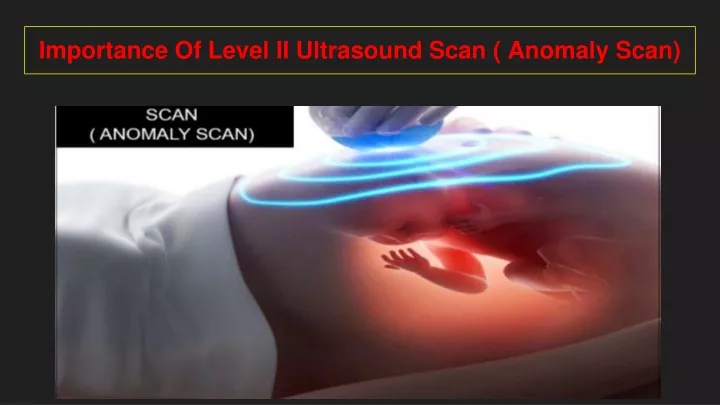 importance of level ii ultrasound scan anomaly scan