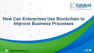 How Enterprises Use Blockchain for Business Processes?