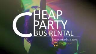 Cheap Party Bus Rentals