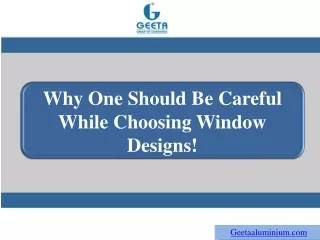 Why One Should Be Careful While Choosing Window Designs!